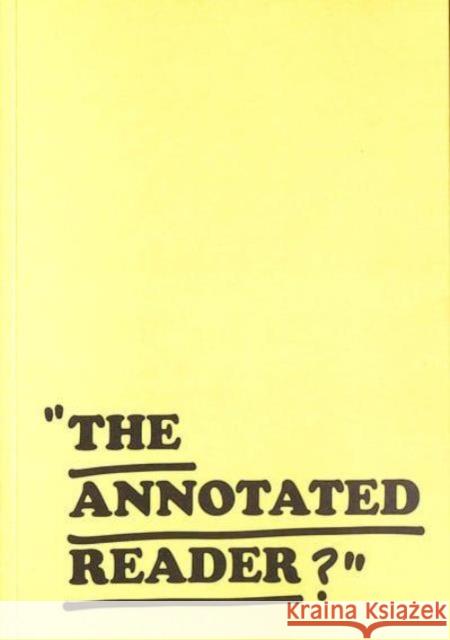 THE ANNOTATED READER Ryan Gander and Jonathan P. Watts   9781907908545