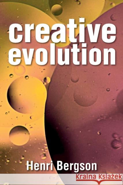 Creative Evolution Henri Bergson 9781907947698 Solis Press