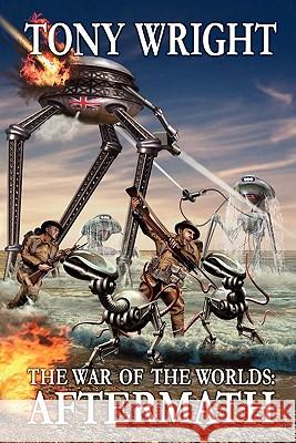 The War of the Worlds: Aftermath Wright, Tony 9781907954030