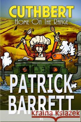 Home on the Range (Cuthbert Book 6) Patrick Barrett 9781907954559 Wild Wolf Publishing
