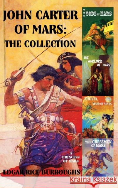 John Carter of Mars: The Collection - A Princess of Mars; The Gods of Mars; The Warlord of Mars; Thuvia, Maid of Mars; The Chessmen of Mars Burroughs, Edgar Rice 9781907960109 Purple Rose Publishing