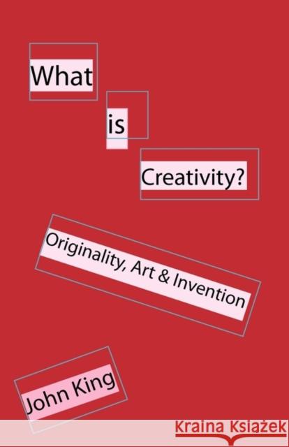 What is Creativity?: Originality, Art & Invention King, John 9781907962172 Beyond Words Publishing