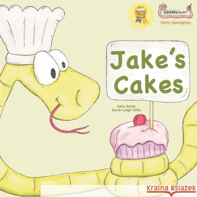 Jake's Cakes Sally Bates 9781907968303 Clickety Books