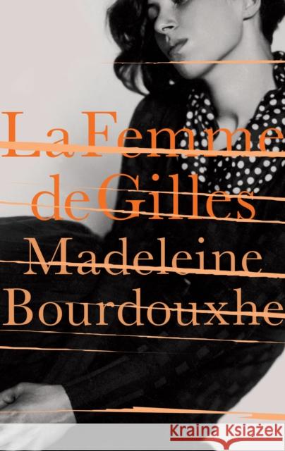 La Femme De Gilles Madeleine Bourdouxhe 9781907970535