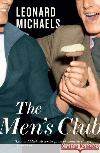 The Men's Club Leonard Michaels 9781907970849 Daunt Books