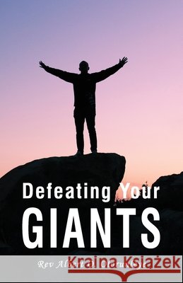 Defeating Your Giants Albert O. Olorunleye, Dr Carla Cornelius 9781907971440