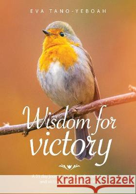 Wisdom for Victory Eva Tano-Yeboah 9781907971631