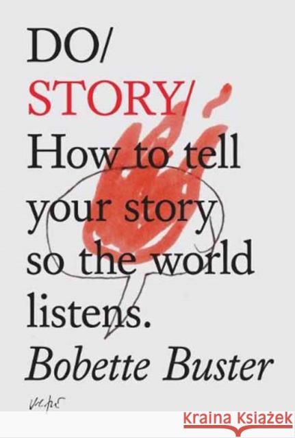 Do Story: How to Tell Your Story so the World Listens Bobette Buster 9781907974465 The Do Book Co