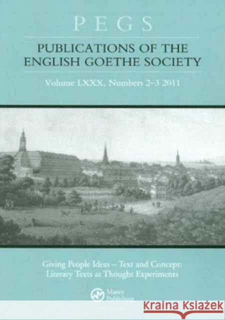 Giving People Ideas - Text and Concept: Literary Texts as Thought Experiments Susanne Kord Ernest Schonfield Godela Weiss-Sussex 9781907975257 Maney Publishing