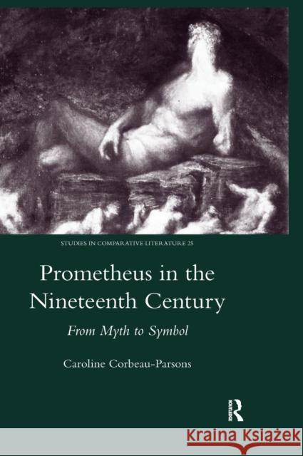 Prometheus in the Nineteenth Century: From Myth to Symbol Corbeau-Parsons, Caroline 9781907975523 Maney Publishing