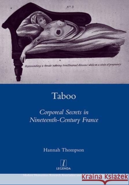 Taboo: Corporeal Secrets in Nineteenth-Century France Thompson, Hannah 9781907975554 Maney Publishing