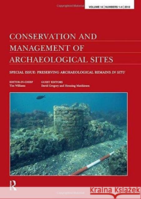 Preserving Archaeological Remains in Situ : Proceedings of the 4th International Conference David Gregory 9781907975875 0