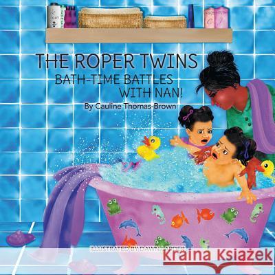 The Roper Twins: Bath Time Battles with Nan Cauline E. Thomas-Brown 9781907978869 ETA Publishing House