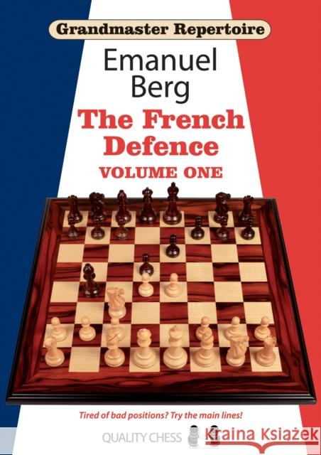 Grandmaster Repertoire 14 - The French Defence Volume One Emanuel Berg 9781907982408 Quality Chess UK LLP