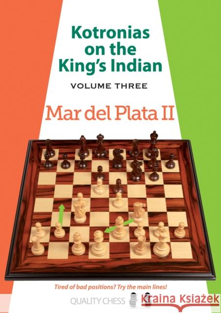 Kotronias on the Kings Indian: Volume III: Mar Del Plata II Vassilios Kotronias 9781907982538 Quality Chess UK LLP