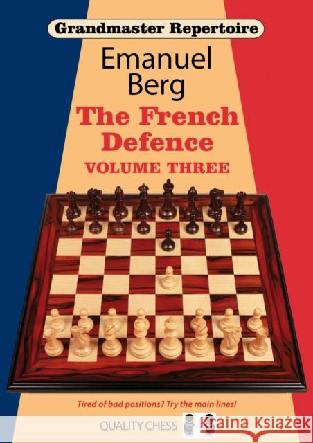 Grandmaster Repertoire 16: The French Defence: Volume 3 Emanuel Berg 9781907982859 Quality Chess UK LLP