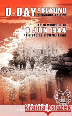 D-Day & Beyond - Normandy Calling Jones, Bob 9781908000088 Pyjama Press