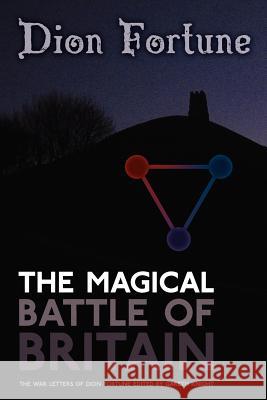 The Magical Battle of Britain Dion Fortune Gareth Knight  9781908011459 Skylight Press