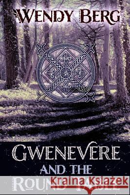 Gwenevere and the Round Table Wendy Berg   9781908011473 Skylight Press