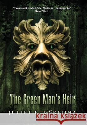 The Green Man's Heir Juliet E McKenna Ben Baldwin  9781908039705 Wizard's Tower Press