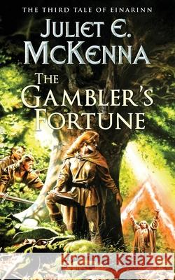 The Gambler's Fortune: The Third Tale of Einarinn Juliet E. McKenna 9781908039781 Wizard's Tower Press
