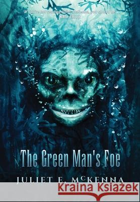 The Green Man's Foe Juliet E. McKenna Ben Baldwin Toby Selwyn 9781908039880 Wizard's Tower Press