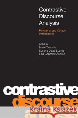 Contrastive Discourse Analysis: Functional and Corpus Perspectives Alvarez, Elsa Gonzalez 9781908049759 0
