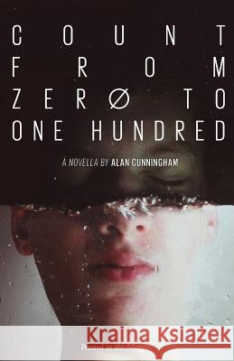 Count from Zero to One Hundred Alan Cunningham 9781908058089