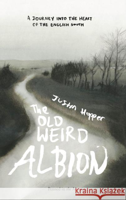 The Old Weird Albion Justin Hopper 9781908058379