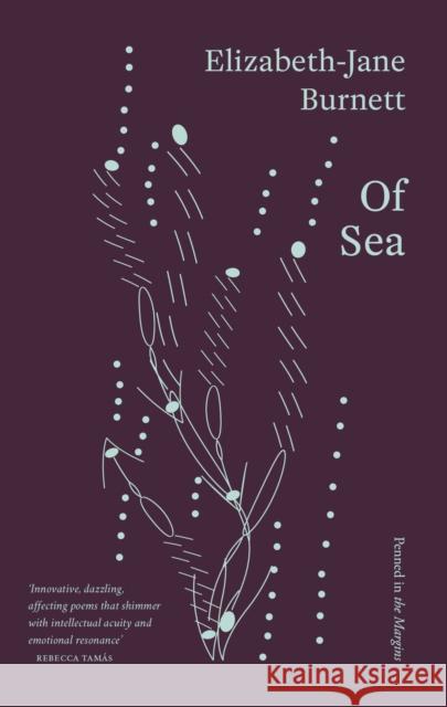 Of Sea Elizabeth-Jane Burnett 9781908058829 Penned in the Margins