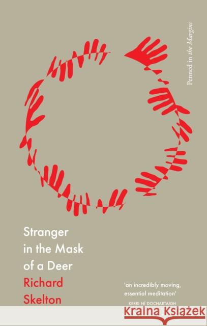 Stranger in the Mask of a Deer Richard Skelton 9781908058843