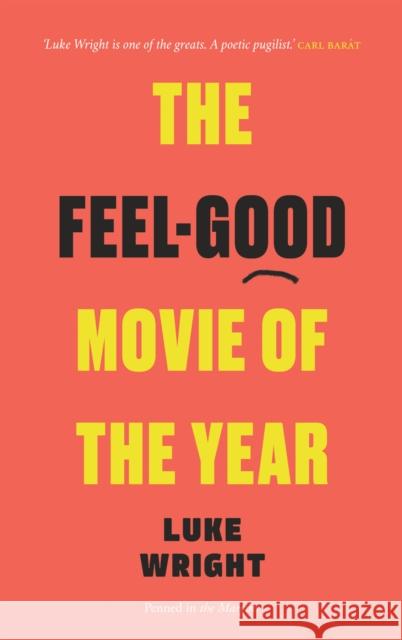 The Feel-Good Movie of the Year Luke Wright 9781908058867 Penned in the Margins