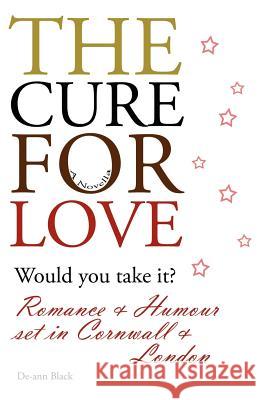 The Cure for Love Black, de-Ann 9781908072696 Toffee Apple Publishing