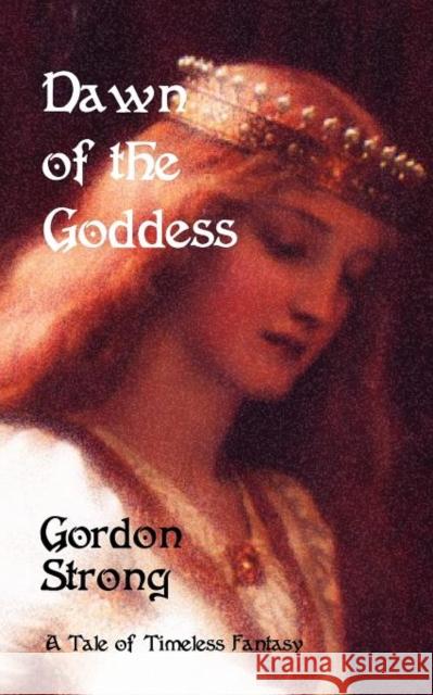 Dawn of the Goddess Gordon Strong 9781908097033 Mutus Liber Books