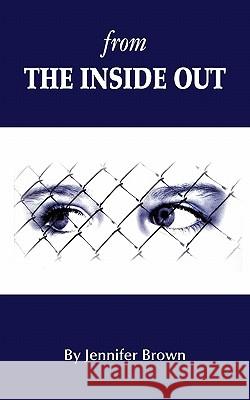 From the Inside Out Jennifer Brown 9781908105349 Grosvenor House Publishing Limited