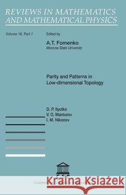 Parity and Patterns in Low-dimensional Topology Ilyutko, D. P. 9781908106476 Cambridge Scientific Publishers