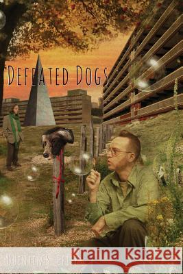 Defeated Dogs (Paperback) Quentin S Crisp 9781908125200 Eibonvale Press