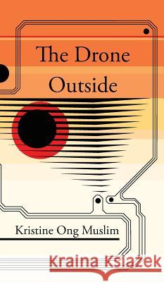 The Drone Outside Kristine Ong Muslim 9781908125538