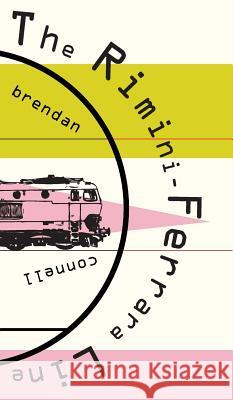 The Rimini-Ferrara Line Brendan Connell   9781908125620 Eibonvale Press