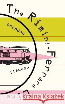 The Rimini-Ferrara Line Brendan Connell   9781908125637 Eibonvale Press