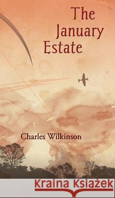 The January Estate Charles Wilkinson 9781908125989