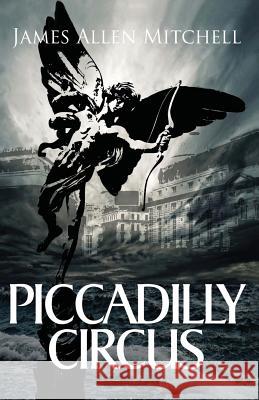 Piccadilly Circus James Allen Mitchell 9781908135377