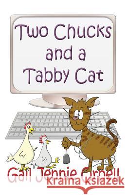 Two Chucks and a Tabby Cat, Book One - 2012 Gail Jennie Orbell   9781908135629