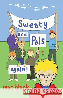 Sweaty and Pals Again Mac Black 9781908135896 U P Publications