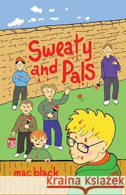 Sweaty and Pals Mac Black 9781908135964 U P Publications Ltd