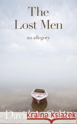 The Lost Men: An Allegory David A. Colon 9781908168047 Alnpete Press