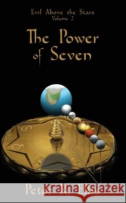 The Power of Seven Peter R. Ellis 9781908168610