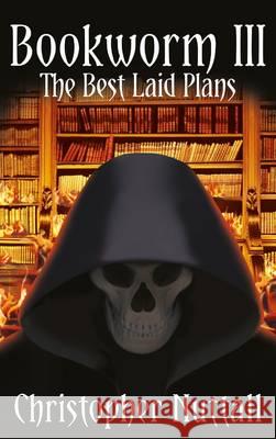 Bookworm III: The Best Laid Plans Christopher Nuttall 9781908168665