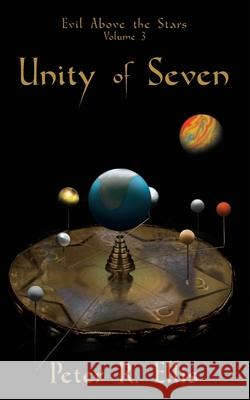 Unity of Seven Peter R. Ellis 9781908168818 Alnpete Press