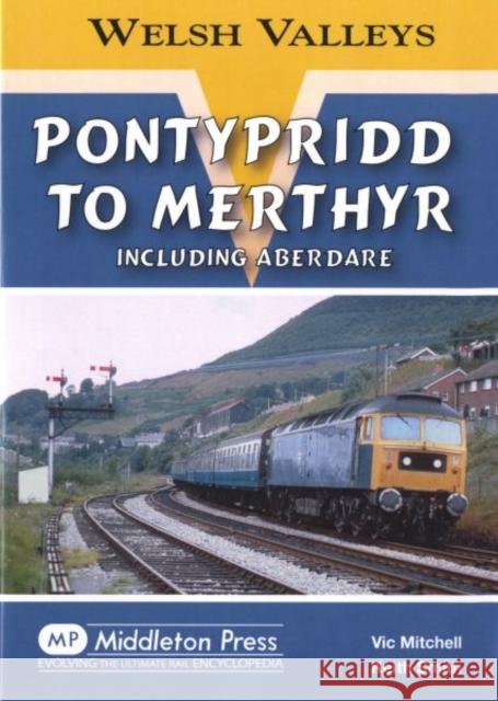 Pontypridd to Merthyr: Including Aberdare Keith Smith 9781908174147 